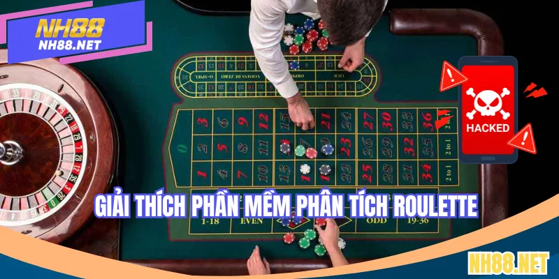 Giải thích phần mềm phân tích Roulette nghĩa là gì